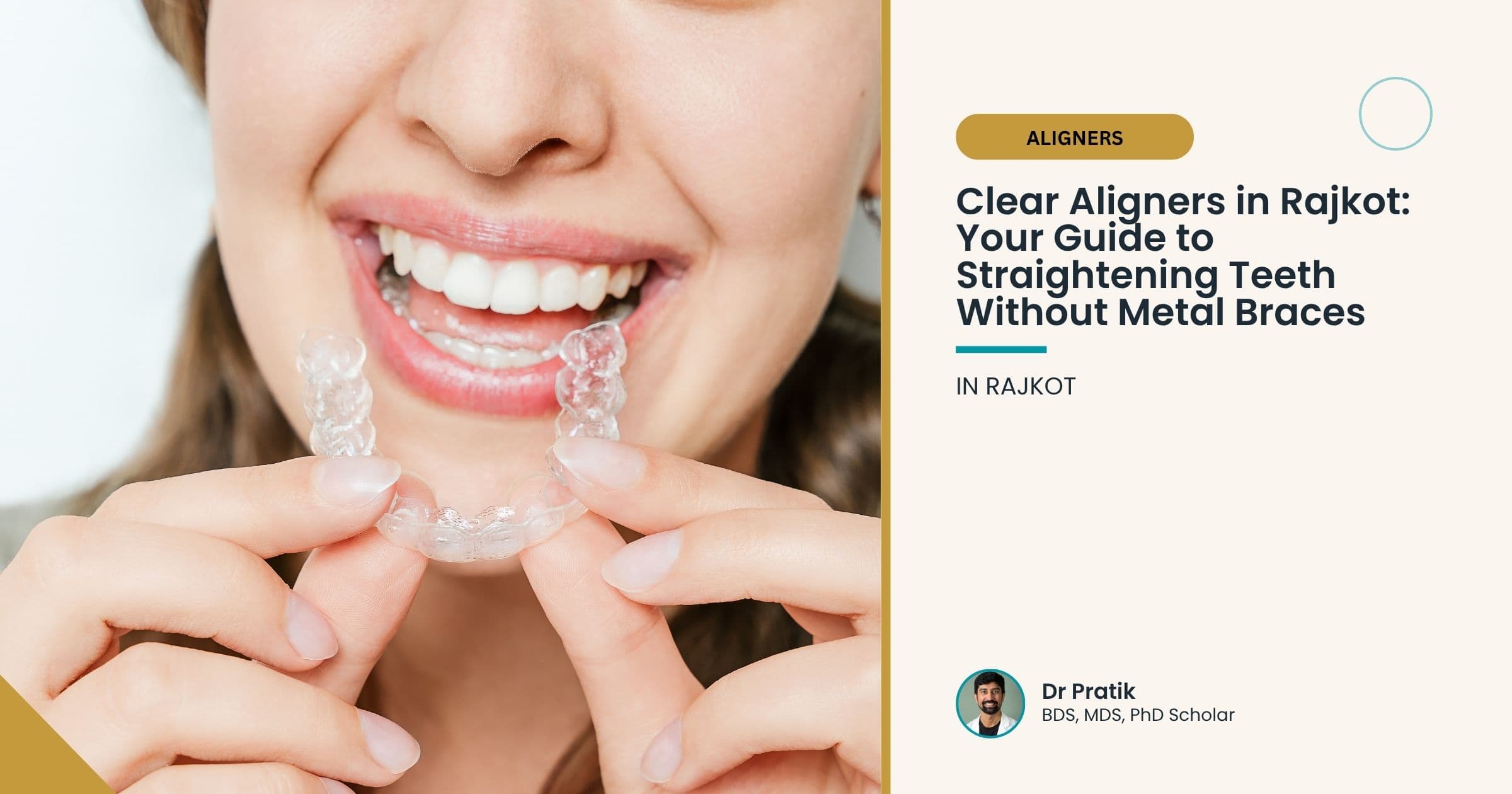Clear Aligners in Rajkot: Your Guide to Straightening Teeth Without Metal Braces